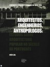 Arquitectos, Engenheiros, Antropólogos: Estudos sobre Arquitectura Popular no Século XX