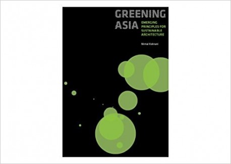 Greening Asia Emerging Principles for Sustainable Architecture
