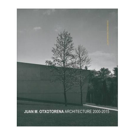 Juan M. Otxotorena Architecture 2000-2015