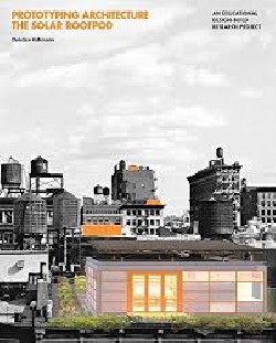 Prototyping architecture: The solar roofpod an educational design-build research project