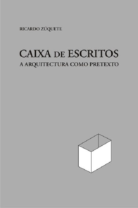 Caixa de Escritos A arquitectura como pretexto