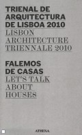 Trienal de Arquitectura de Lisboa 2010 - Falemos de Casas Let's Talk about Houses Guia