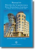 Manual de Direito da Arquitectura Ética, Deontologia e Legislação 2ª edição revista e actualizada 2007