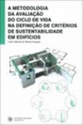 A Metodologia da avaliação do ciclo de vida na definição de critérios de sustentabilidade em edifícios