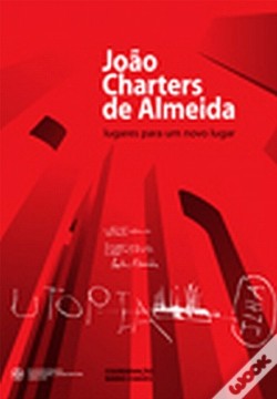 Lugares para um novo lugar João Charters de Almeida