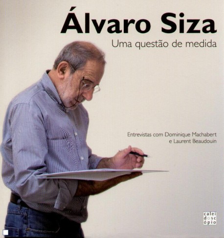 Álvaro Siza - Uma questão de medida