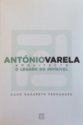 António Varela arquitecto - o legado do invisível