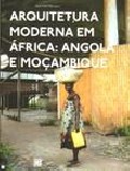 Arquitetura Moderna em África: Angola e Moçambique