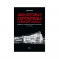 Arquitecturas Expositivas e Identidade Nacional - Pavilhões de Portugal em Exposições Internacionais 1915-1970