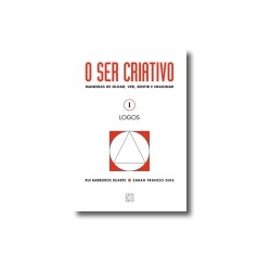 O Ser Criativo Maneiras de olhar, ver, sentir, imaginar I Logos
