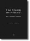 O que é inovação em Arquitectura What is innovation in Architecture