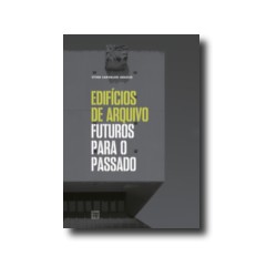 Edifícios de Arquivo Futuros para o Passado