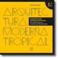 Arquitectura Moderna Tropical Uma lição sobre a sua construção na África Lusófona 2ª Ed