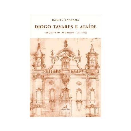 Diogo Tavares e Ataíde Arquiteto Algarvio  1711-1765