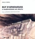 Ruy d'Athouguia - a modernidade em aberto