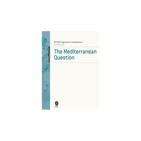 The Mediterranean Question IST PhD Programme in Architecture Conferences