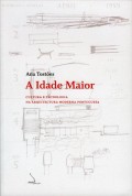 A Idade Maior Cultura e Tecnologia na Arquitectura Moderna Portuguesa