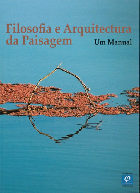 Filosofia e Arquitectura da Paisagem - Um Manual 2ª edição