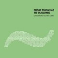 From thinking to building Carlos Nuno Lacerda Lopes