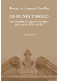 Os Nunes Tinoco - Uma Dinastia de Arquitectos Régios dos Séculos XVII e XVIII