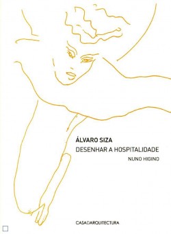 Álvaro Siza - Desenhar a Hospitalidade