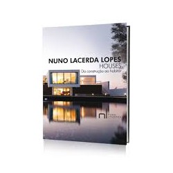Nuno Lacerda Lopes Houses Da construção ao habitar
