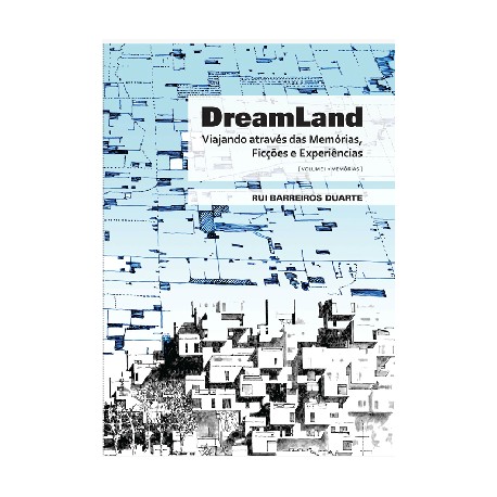 Dreamland Vol 1 memórias Viajando através das memórias, ficções e experiências