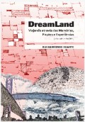 Dreamland Vol 2 ficções Viajando através das Memórias, Ficções e Experiências