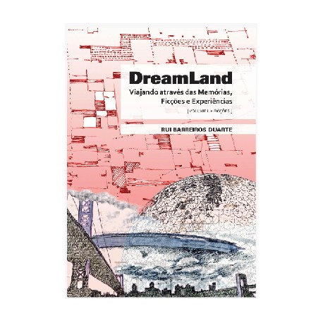 Dreamland Vol 2 ficções Viajando através das Memórias, Ficções e Experiências