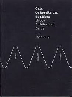 Guia de Arquitetura de Lisboa 1948-2013 Lisbon Architectural Guide