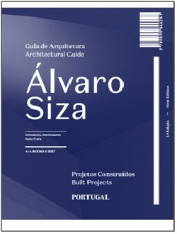 Guia de Arquitetura Álvaro Siza Projectos Construídos / Architectural Guide Álvaro Siza Built Projects