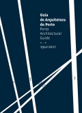 Guia de Arquitetura do Porto 1942-2017/Porto Architectural Guide 1942-2017