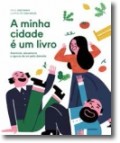 A minha cidade é um livro Aventuras, desventuras e agruras de um peão distraído