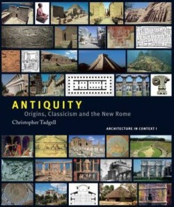 Antiquity - Origins, Classicism and the New Rome architecture in context I