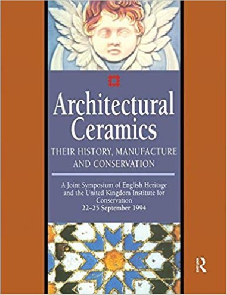 Architectural Ceramics their history, manufacture and conservation
