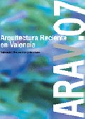 ARAV.07 Arquitectura Reciente en Valencia Valencia: recent architecture 2007 Orts Herron Trullenque 56 VPO Casa LGS Cerda Perez 