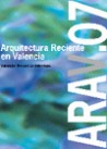 ARAV.07 Arquitectura Reciente en Valencia Valencia: recent architecture 2007 Orts Herron Trullenque 56 VPO Casa LGS Cerda Perez 