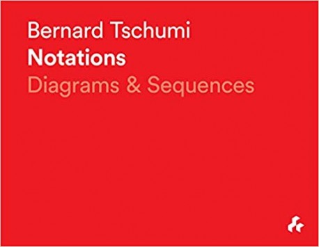 Bernard Tschumi Notations Diagrams & Sequences