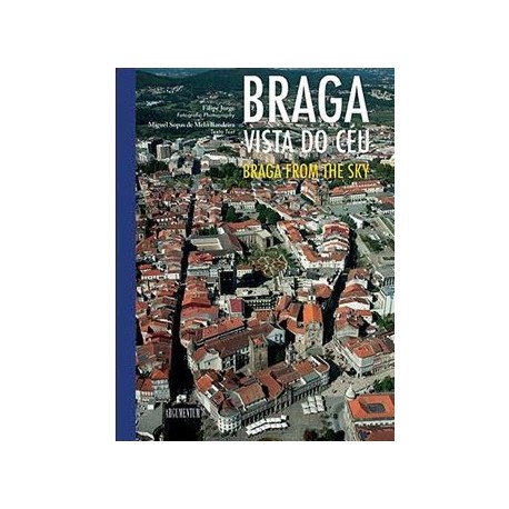 Braga vista do Céu Braga from the sky