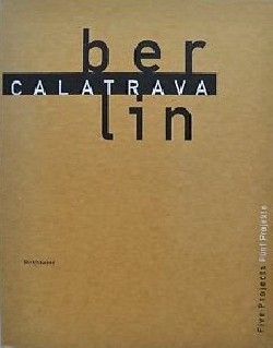 Calatrava Berlin five projects