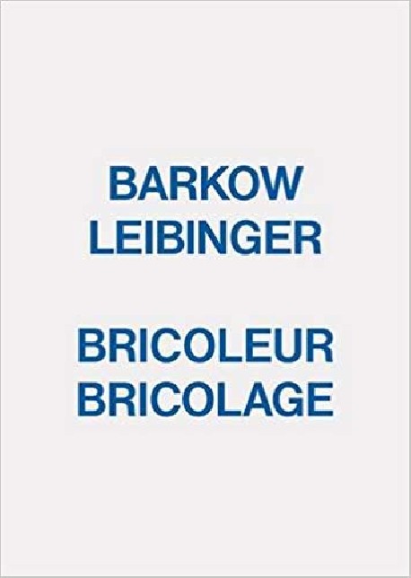 Bricoleur Bricolage Barkow Leibinger