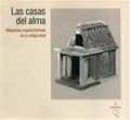 Arquia/temas Las casas del alma - maquetas arquitectónicas de la antiguedad 5500 AC 300 DC 1