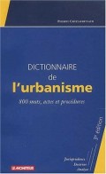 Dictionnaire de l'urbanisme 800 mots actes et procédures 3 edition