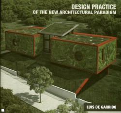 Design Practice of the new architectural paradigm, Theory, design and constructive process