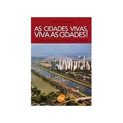 As Cidades Vivas, Viva as Cidades! Crónicas sobre arquitetura e urbanismo