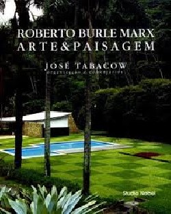Roberto Burle Marx - Arte & Paisagem