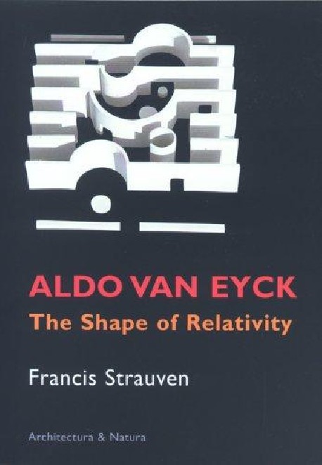 Aldo Van Eyck The Shape of Relativity