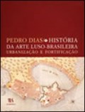 História da Arte Luso-Brasileira Urbanização e Fortificação