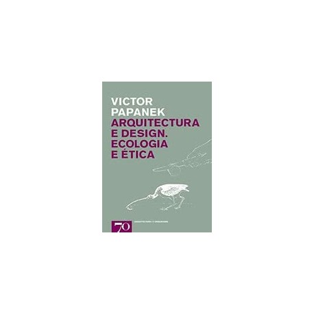 Arquitectura e Design. Ecologia e Ética