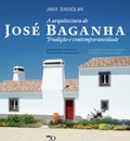 A Arquitectura de José Baganha - Tradição e contemporaneidade